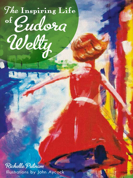 Title details for The Inspiring Life of Eudora Welty by Richelle Putnam - Available
